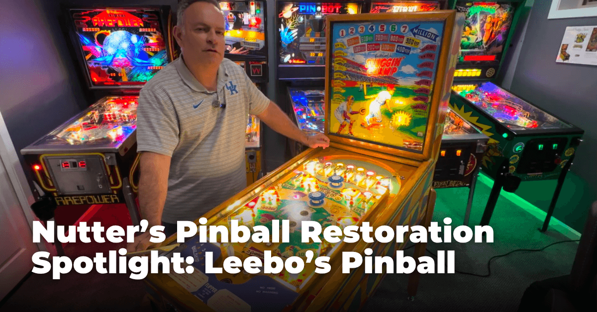 Nutter’s Pinball Restoration Spotlight: Leebo’s Pinball 