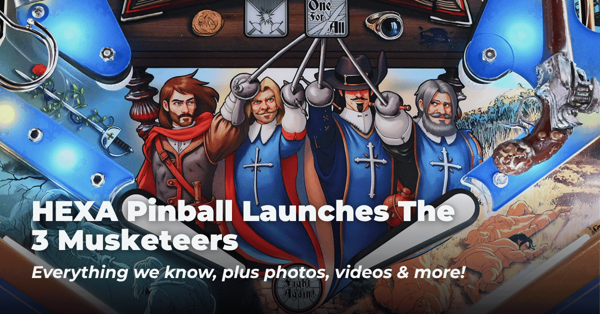 HEXA Pinball Launches The 3 Musketeers