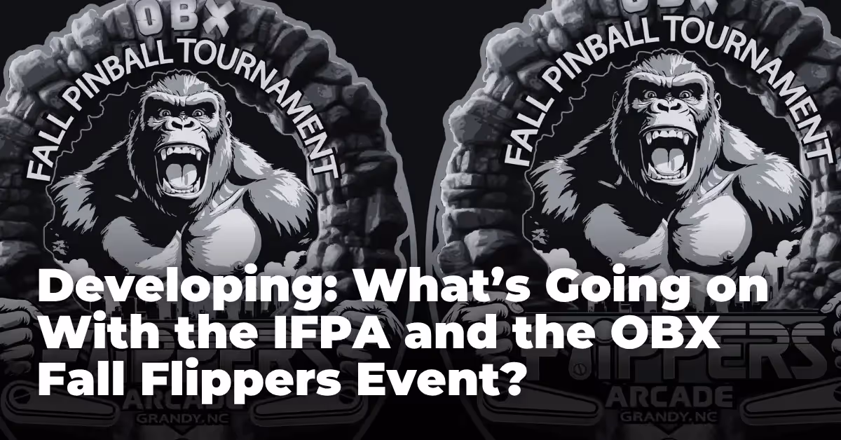 Developing: What’s Going on With the IFPA and the OBX Fall Flippers Event?