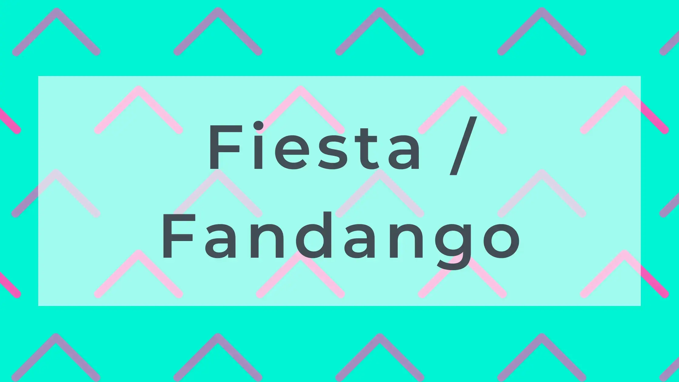Fiesta / Fandango