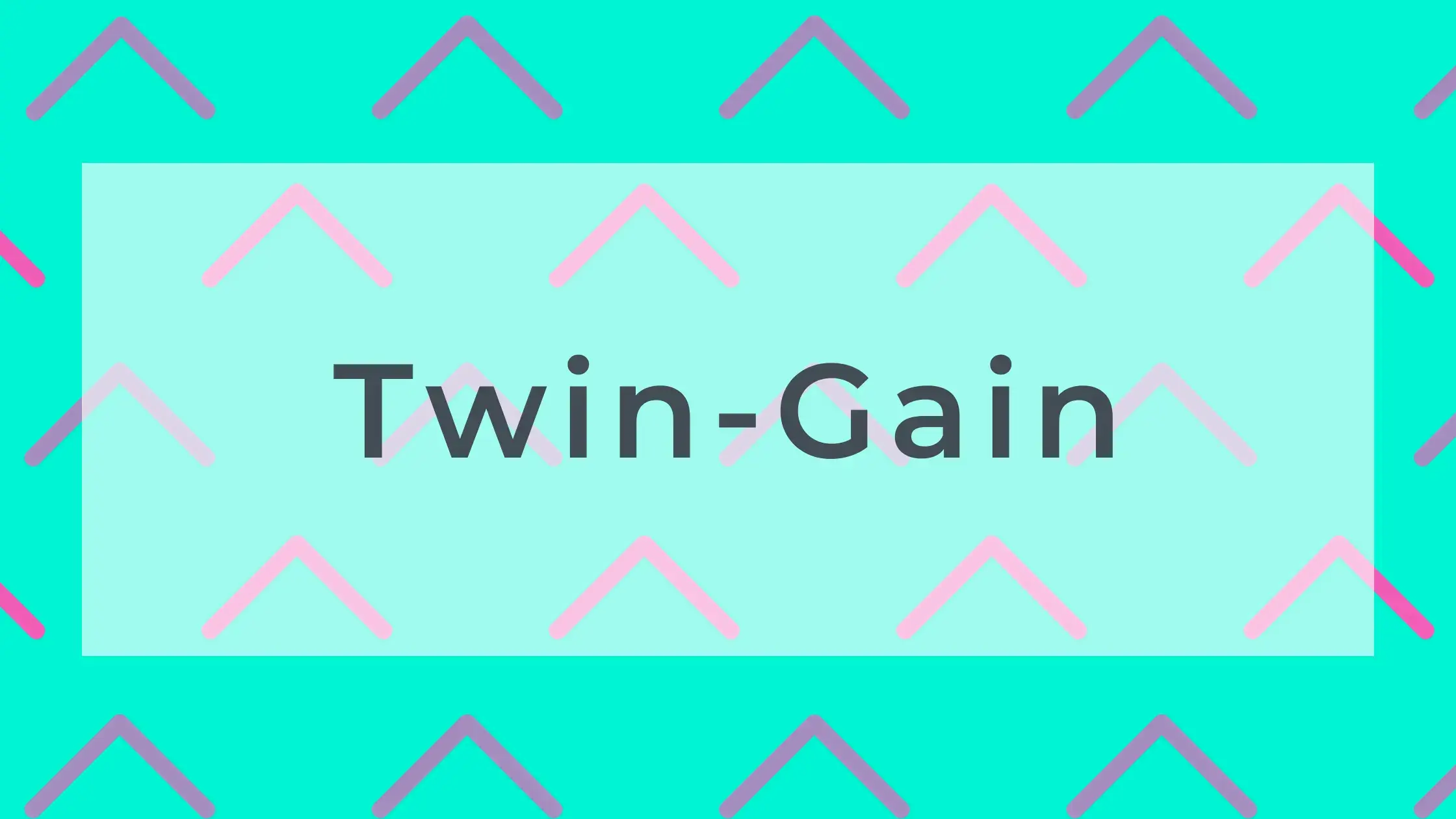 Twin-Gain