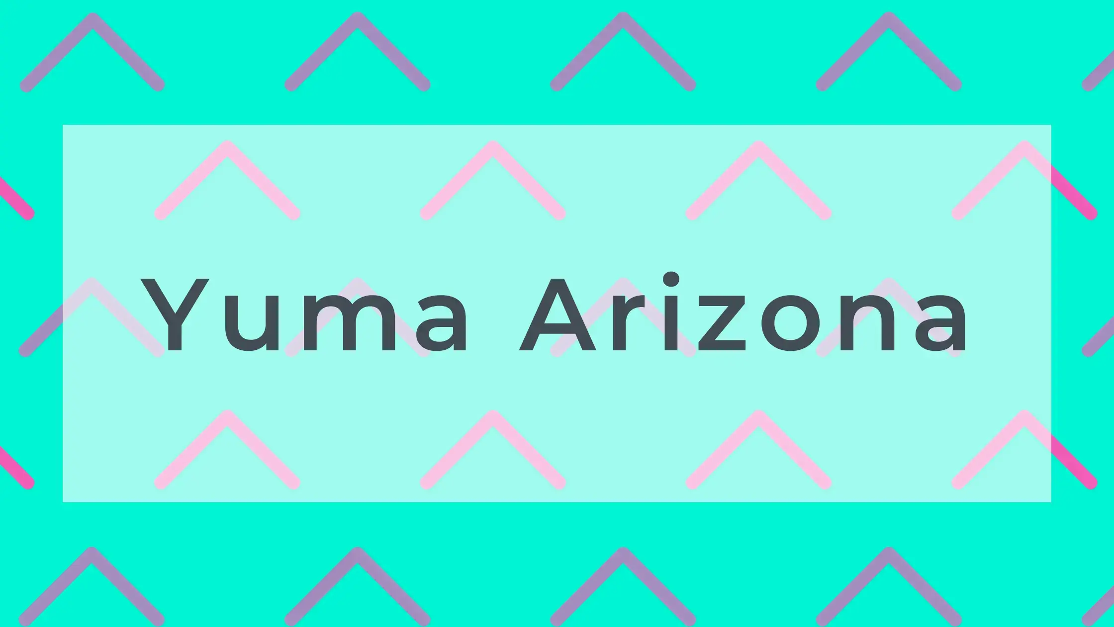 Yuma Arizona
