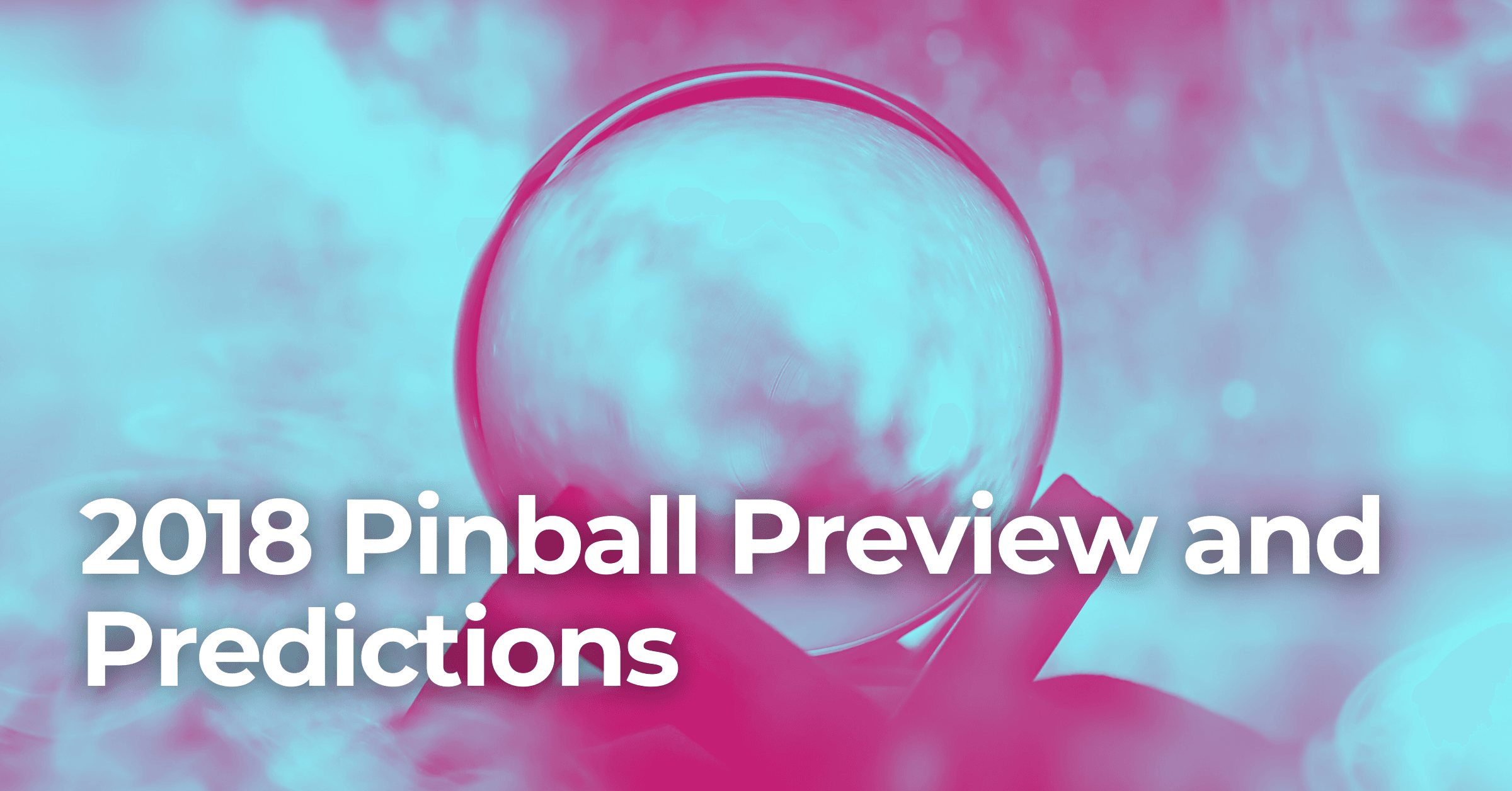 2018 Pinball Preview and Predictions