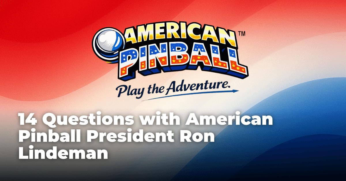 14 Questions with American Pinball President Ron Lindeman