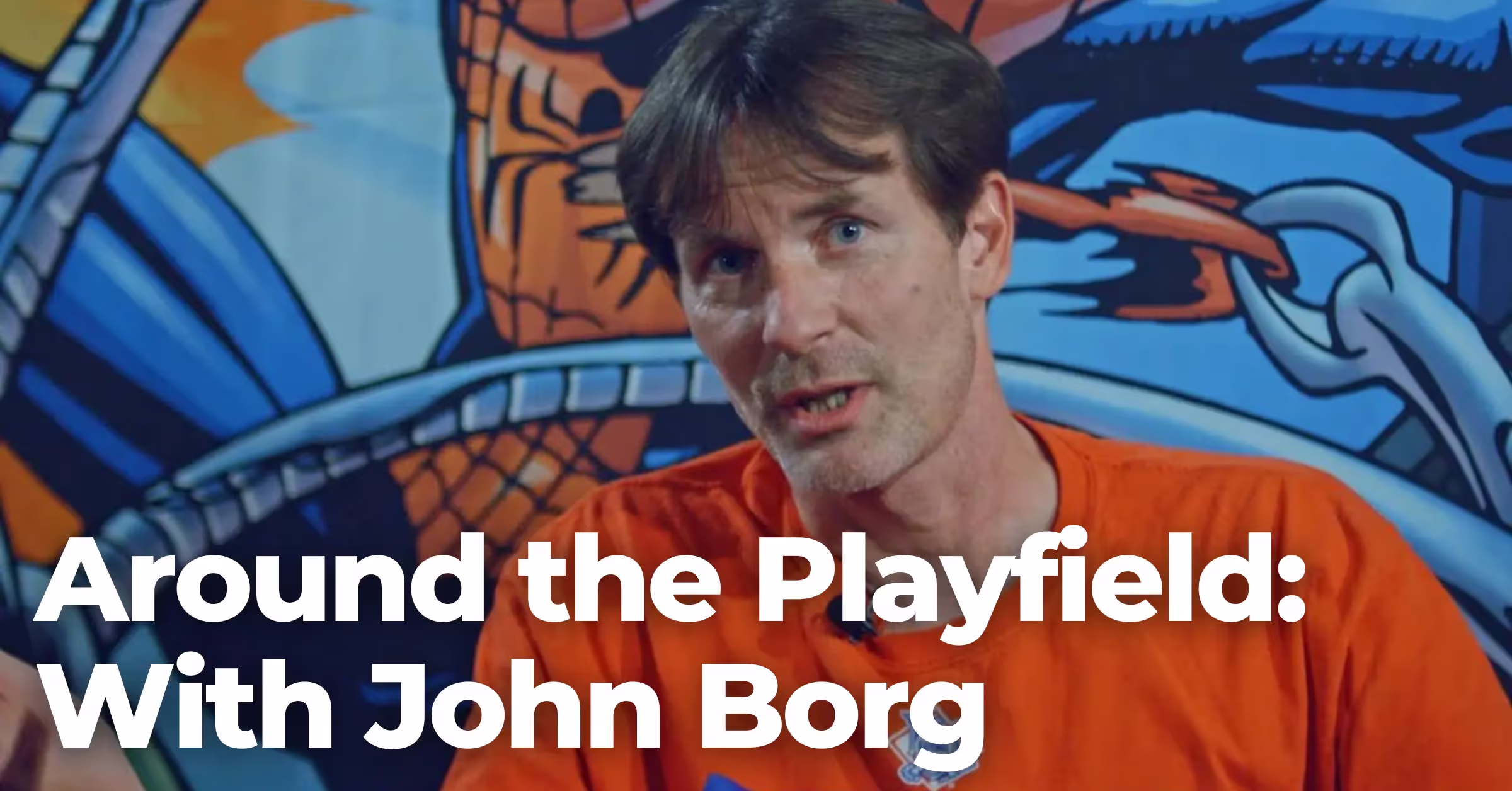Around the Playfield with John Borg
