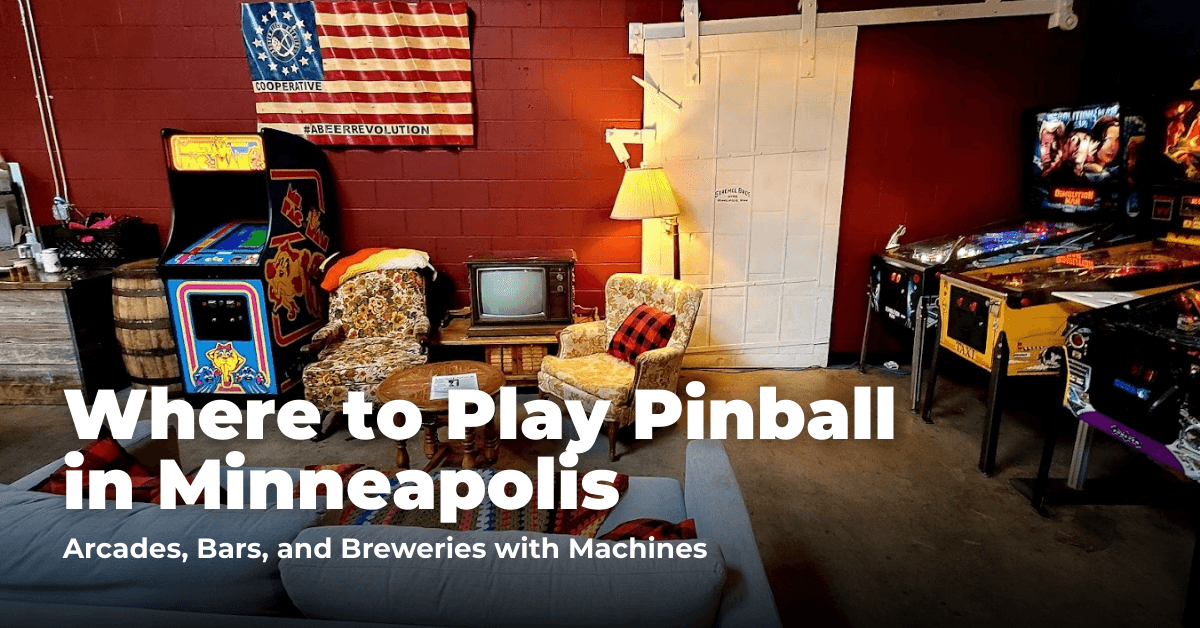 Where to Play Pinball in Minneapolis: Arcades, Bars, and Breweries with Machines