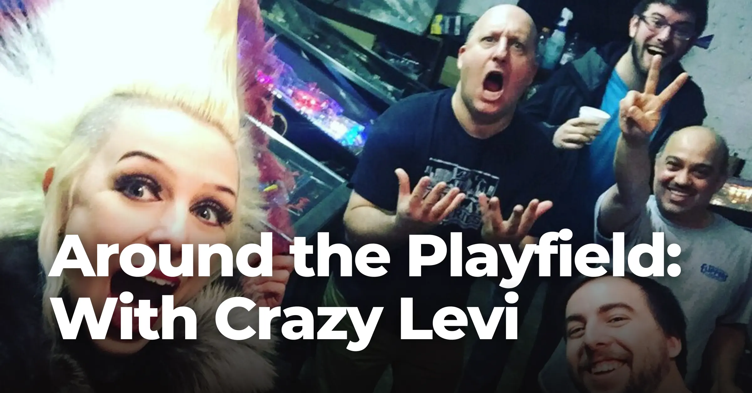 Around the Playfield Pinside Edition with Crazy Levi