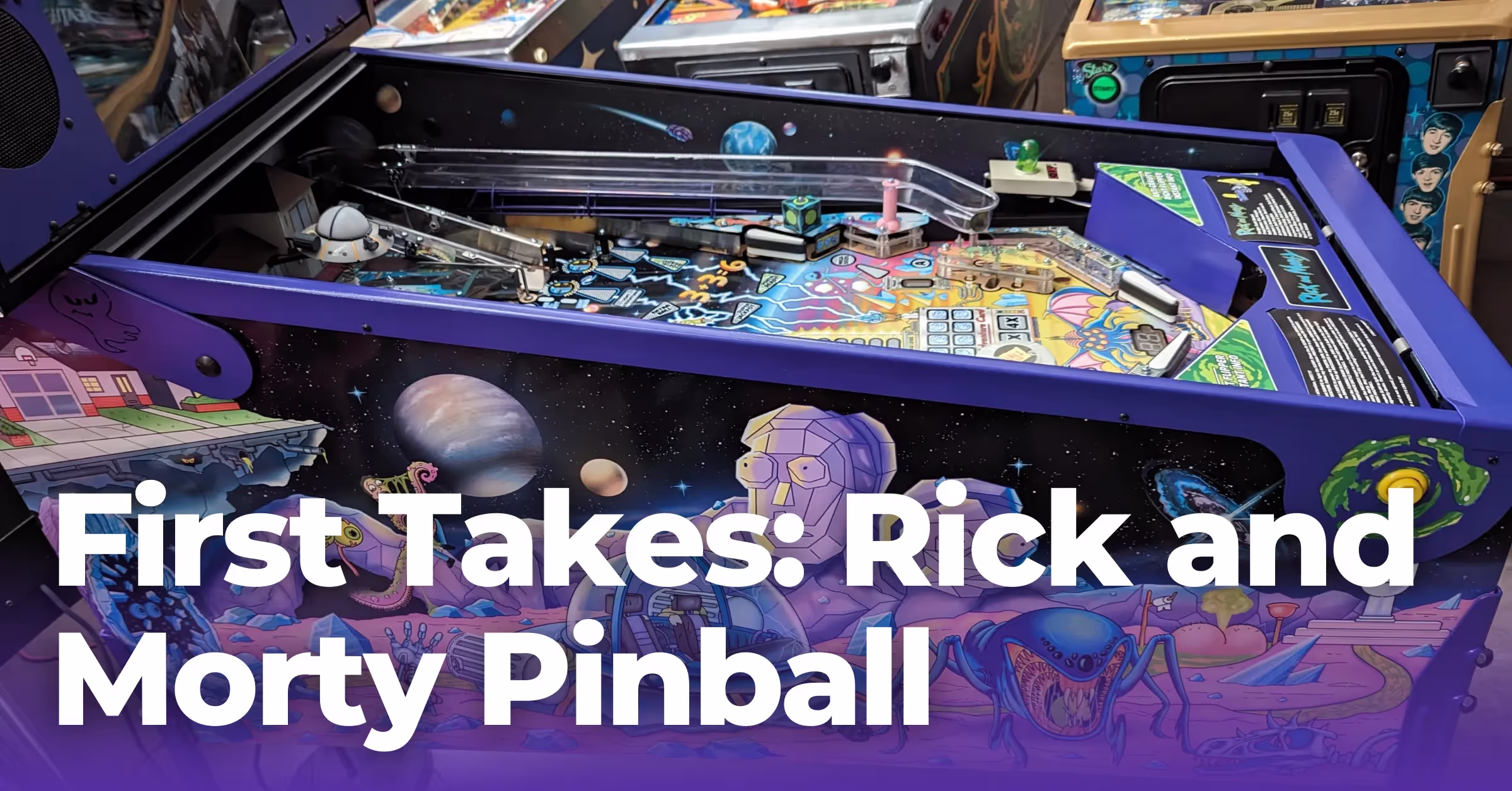 First Takes: Rick and Morty Pinball