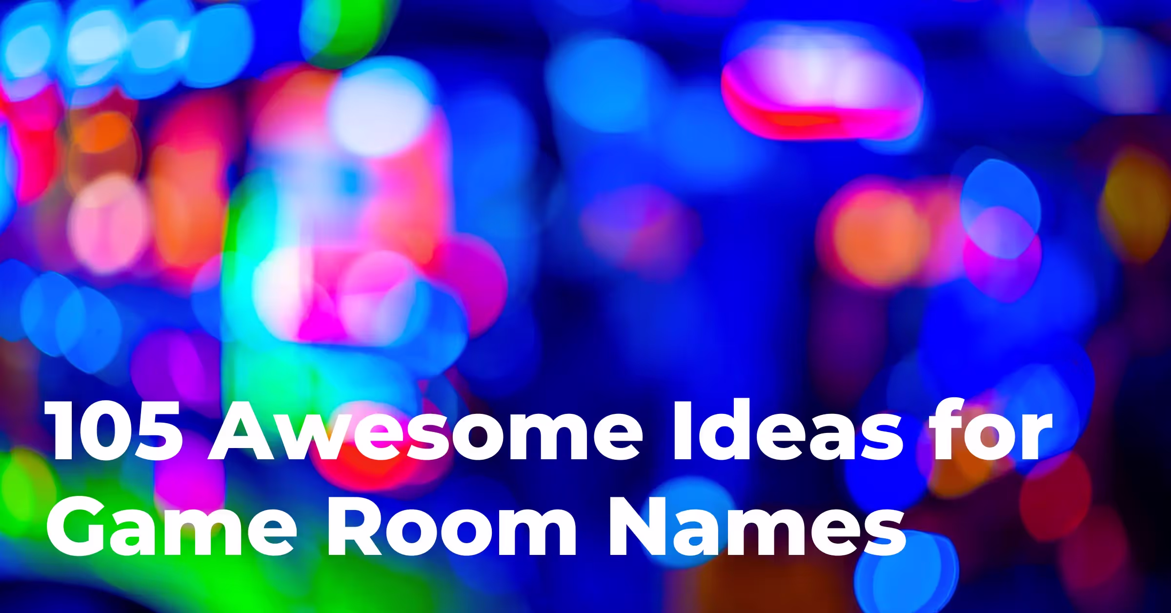 105 Awesome Ideas for Game Room Names