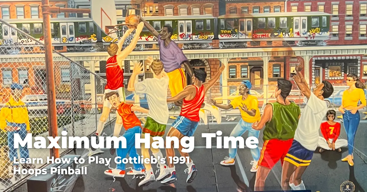 Maximum Hang Time: Hoops Pinball Tutorial