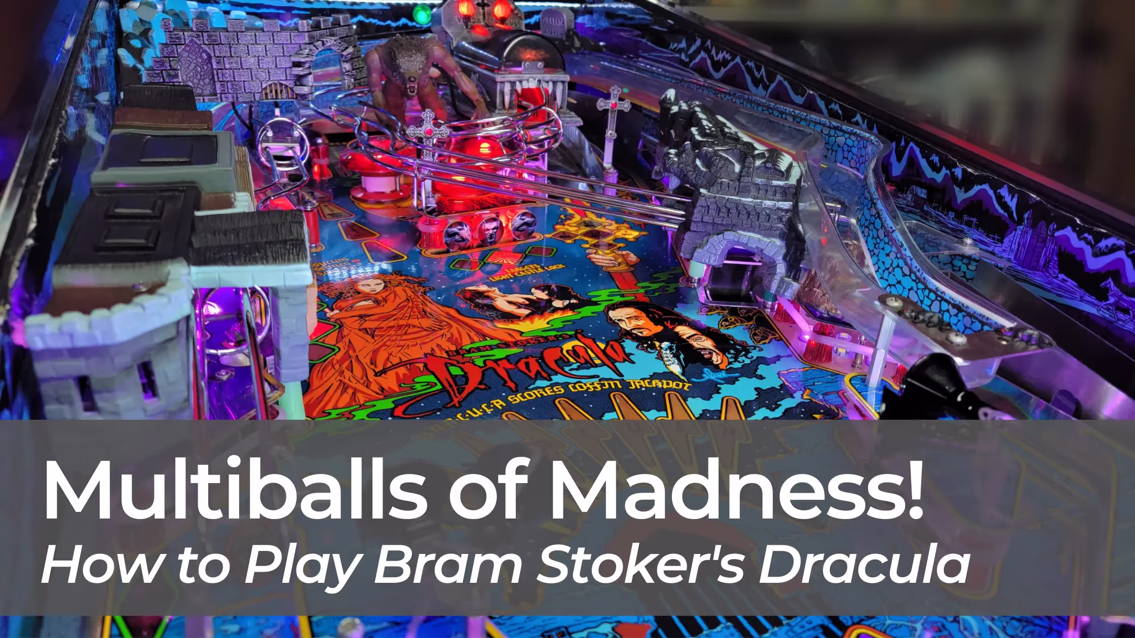 Multiballs of Madness! How to Play Bram Stoker's Dracula Pinball
