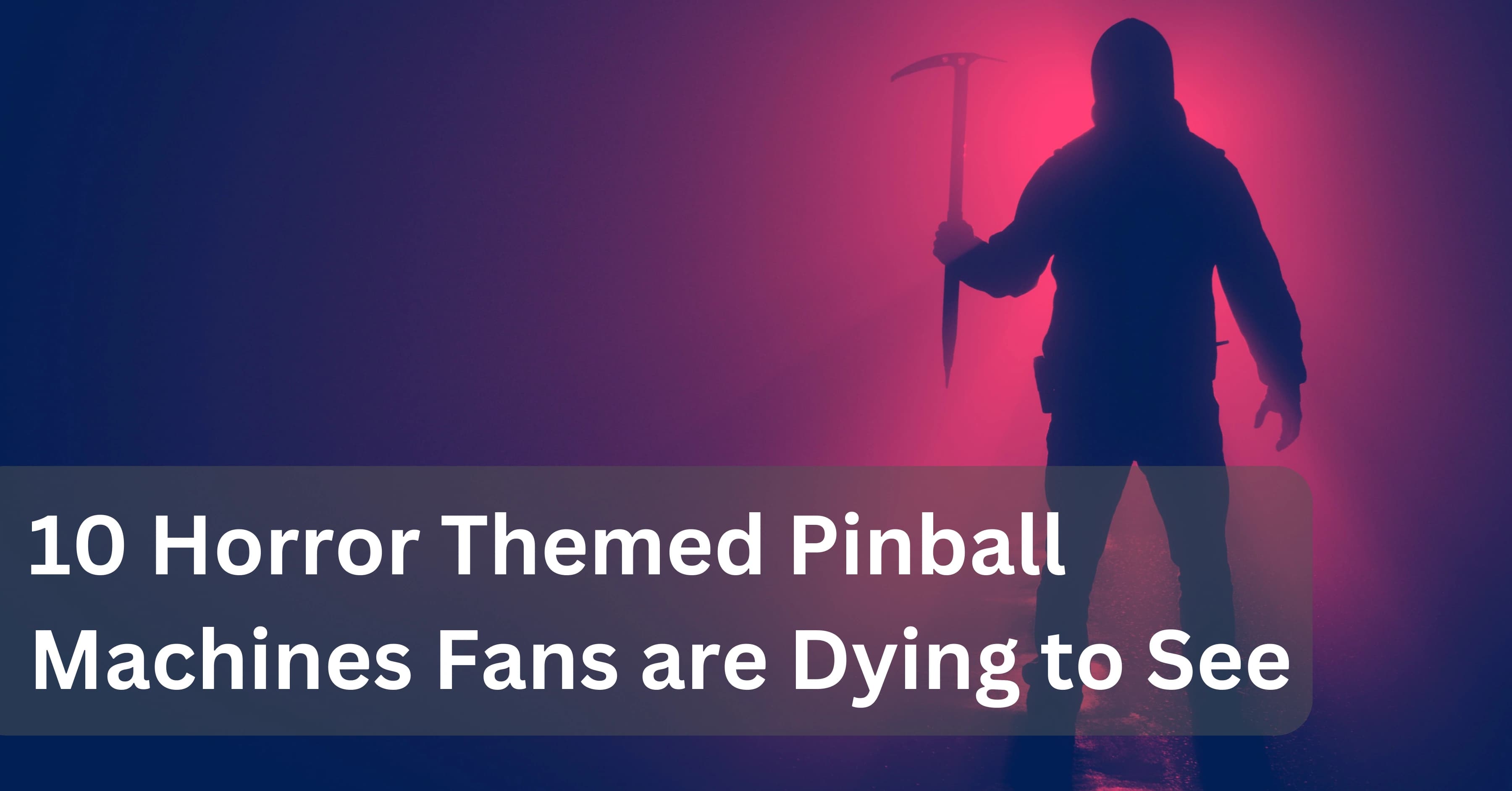 10 Horror Themed Pinball Machines Fans Are Dying to See