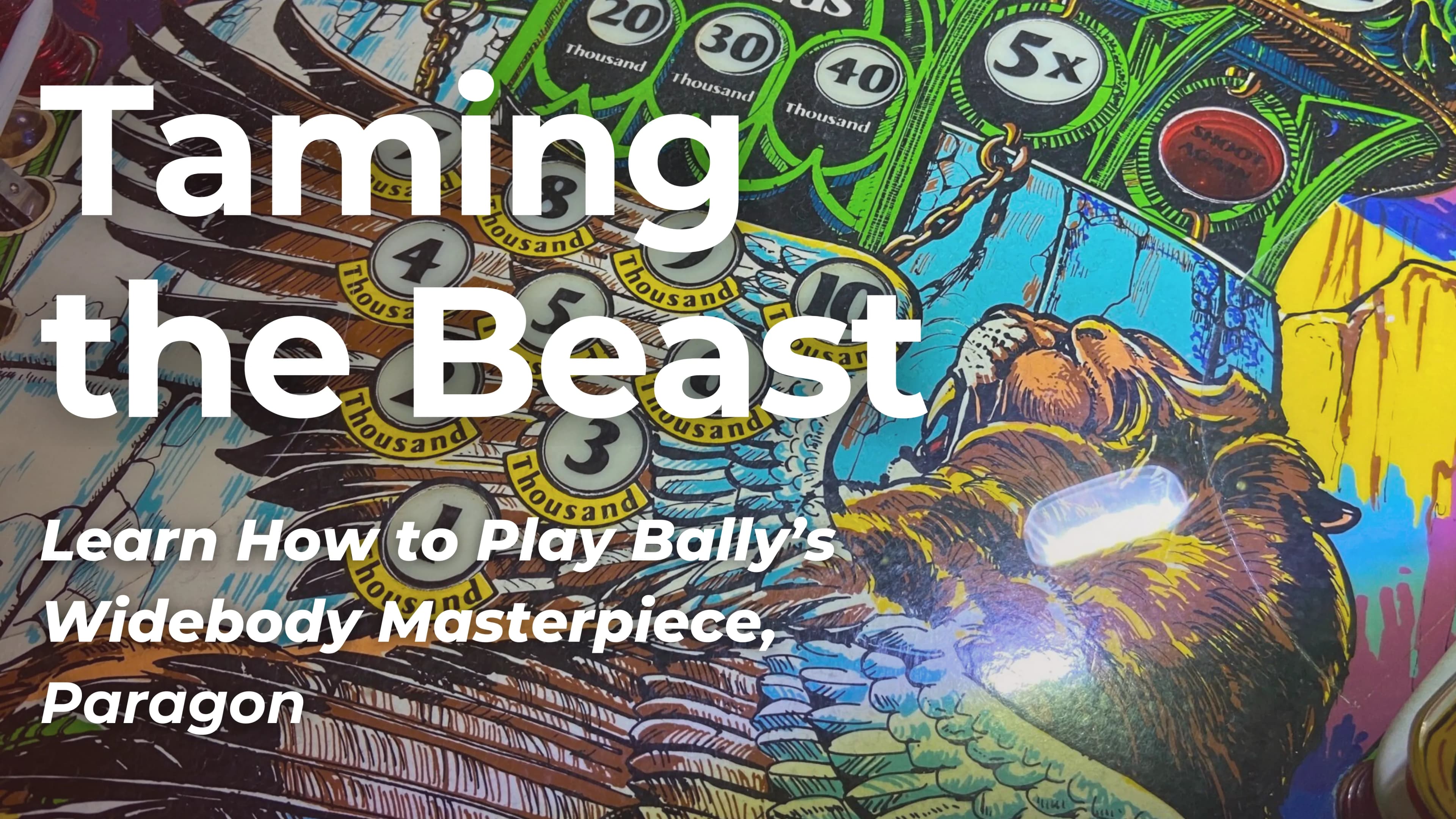 Taming the Beast - Learn How to Play Bally’s Widebody Classic, Paragon
