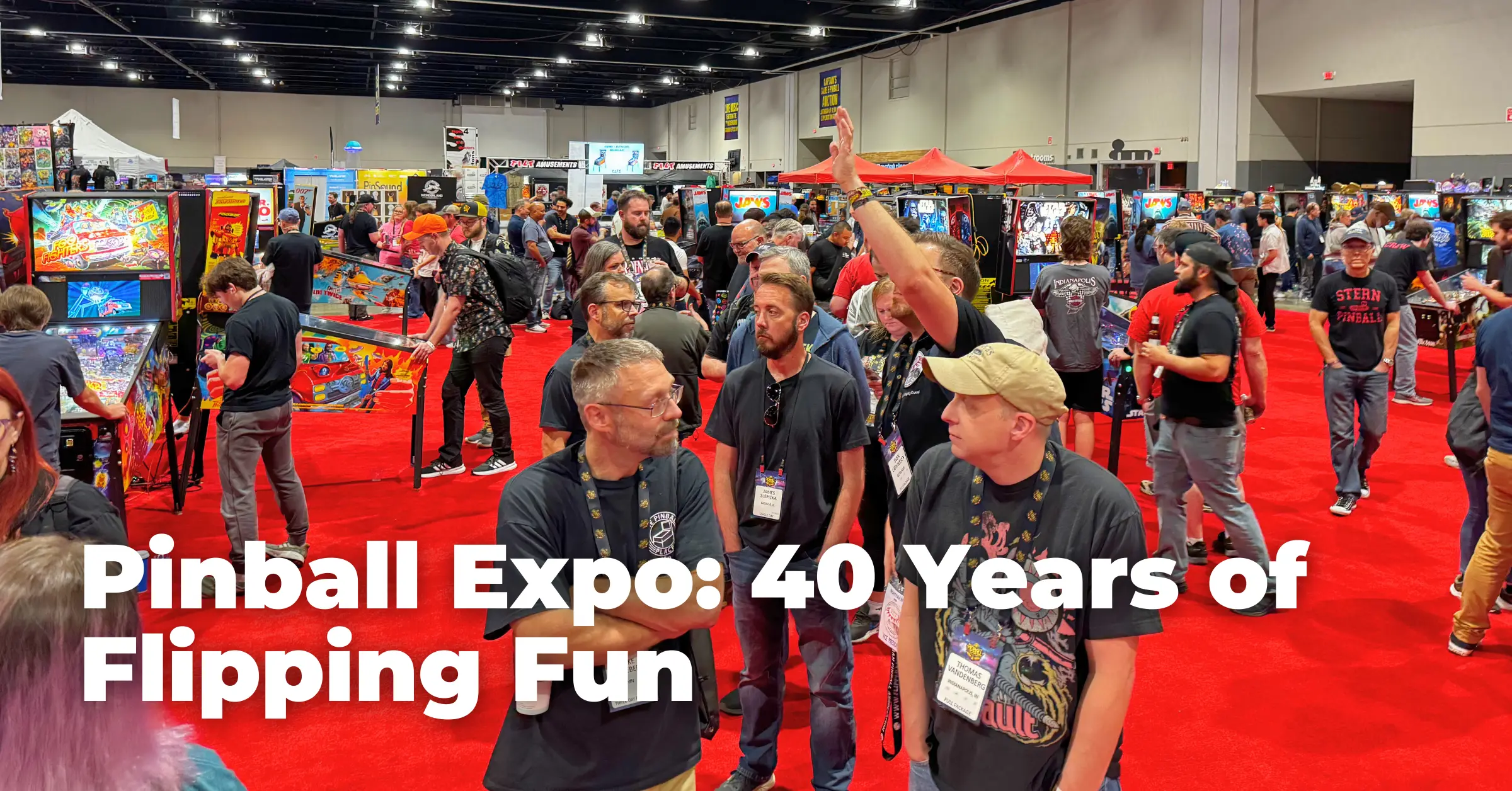 Pinball Expo 2024: 40 Years of Flipping Fun