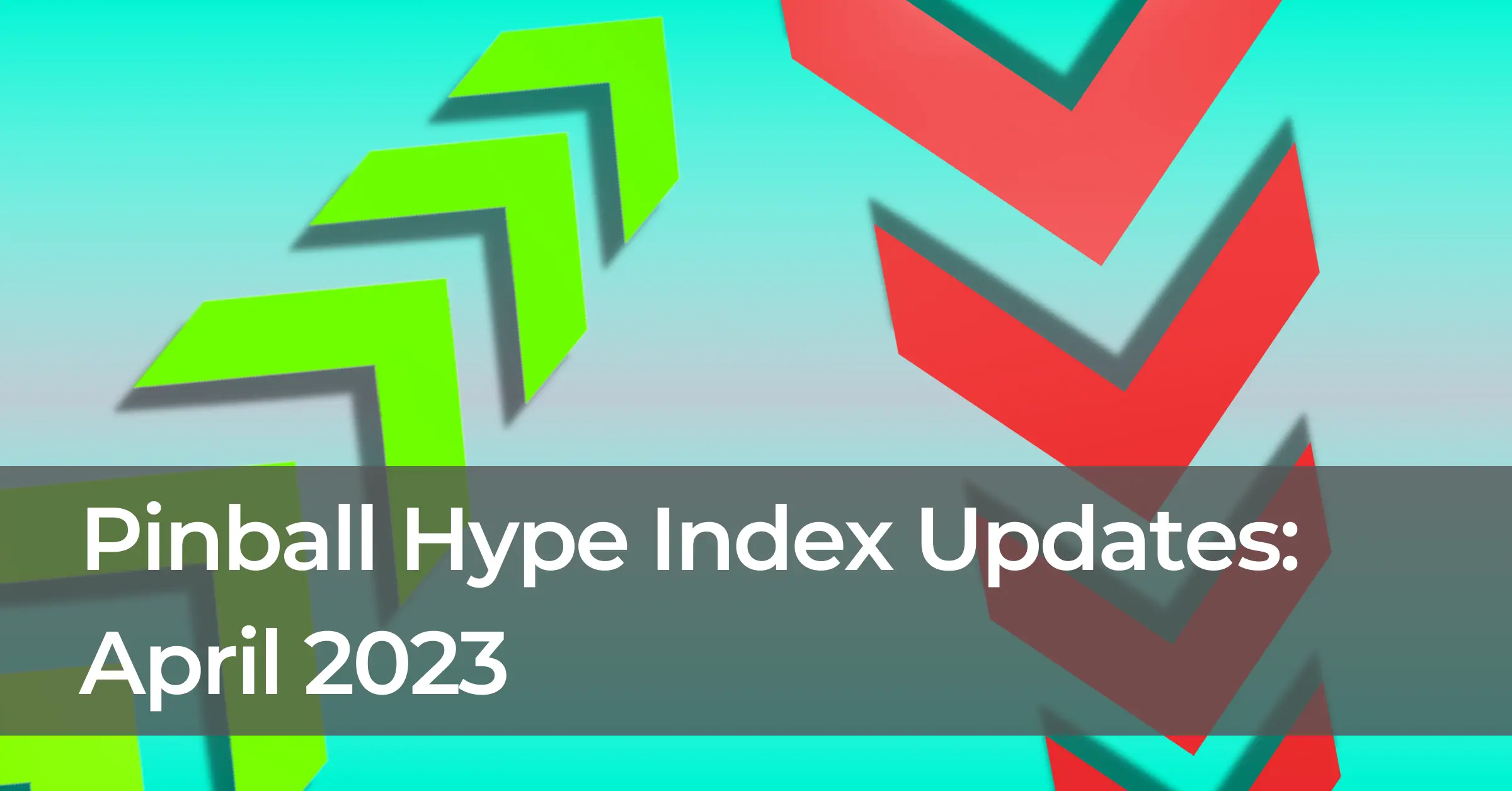Pinball Hype Index Updates: April 2023