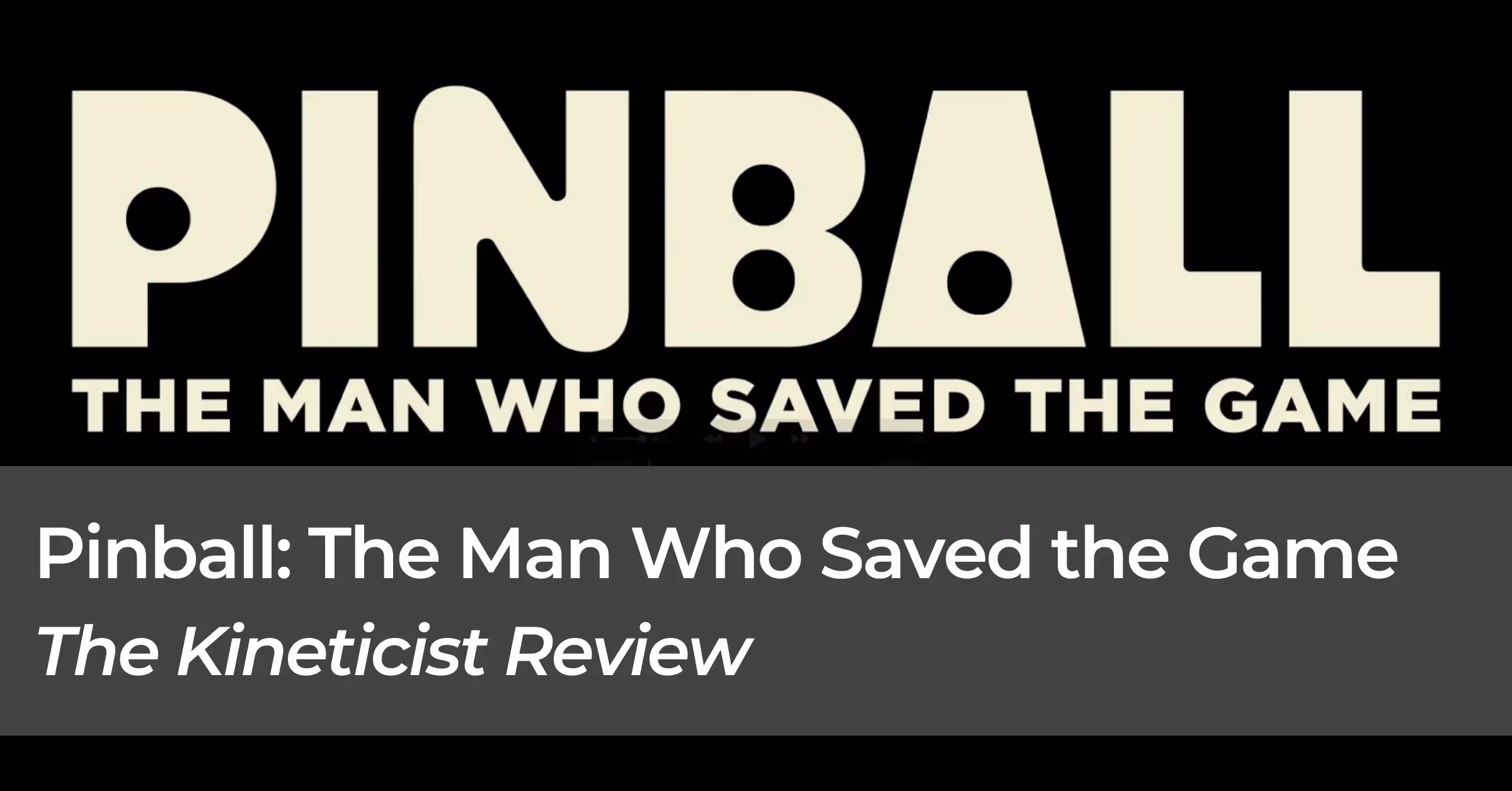 Pinball: The Man Who Saved the Game Review