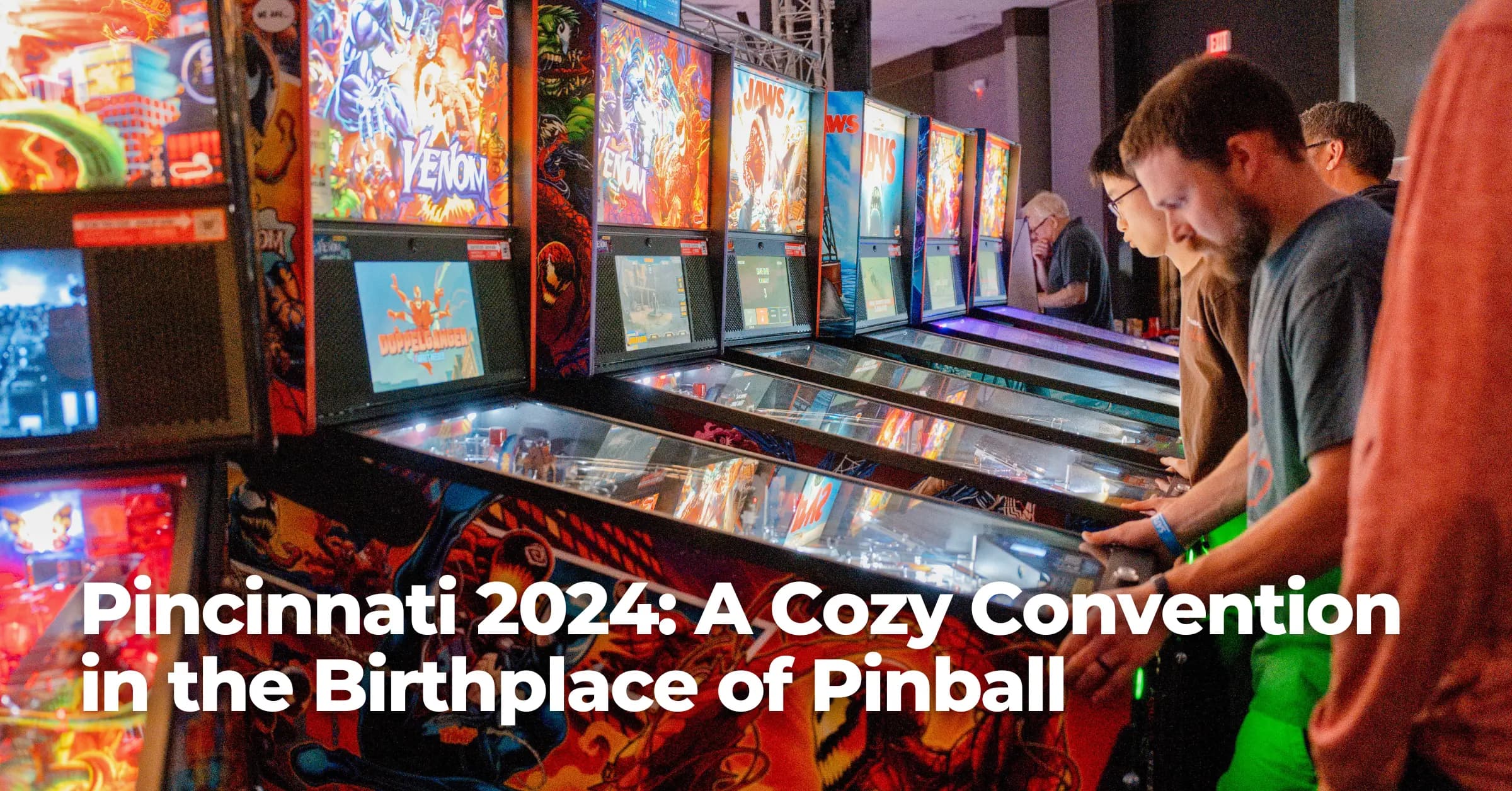 Pincinnati 2024: A Cozy Convention in the Birthplace of Pinball