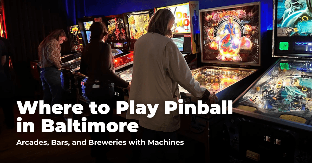 Where to Play Pinball in Baltimore: Arcades, Bars, and Breweries with Machines