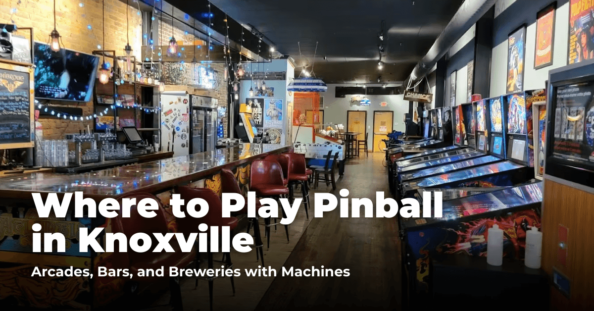 Where to Play Pinball in Knoxville: Pubs, Breweries, and Bars with Machines