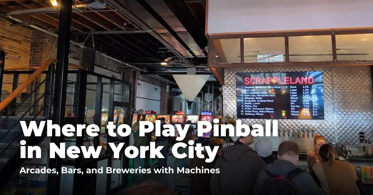 Where to Play Pinball in New York City: Arcades, Bars, and Breweries with Machines