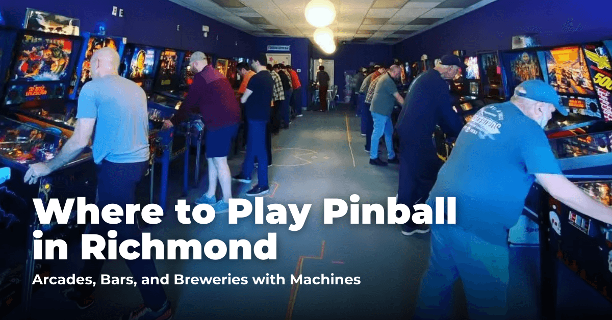 Where to Play Pinball in Richmond: Arcades, Breweries, and Record Shops with Machines