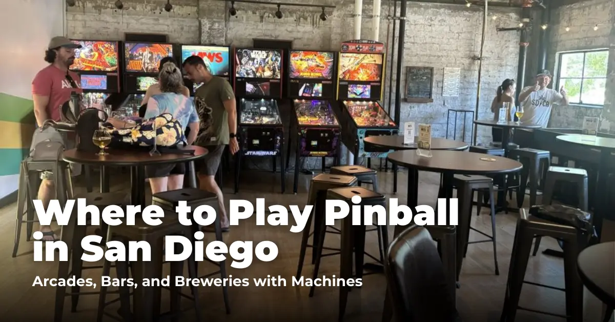 Where to Play Pinball in San Diego: Arcades, Bars, and Breweries with Machines
