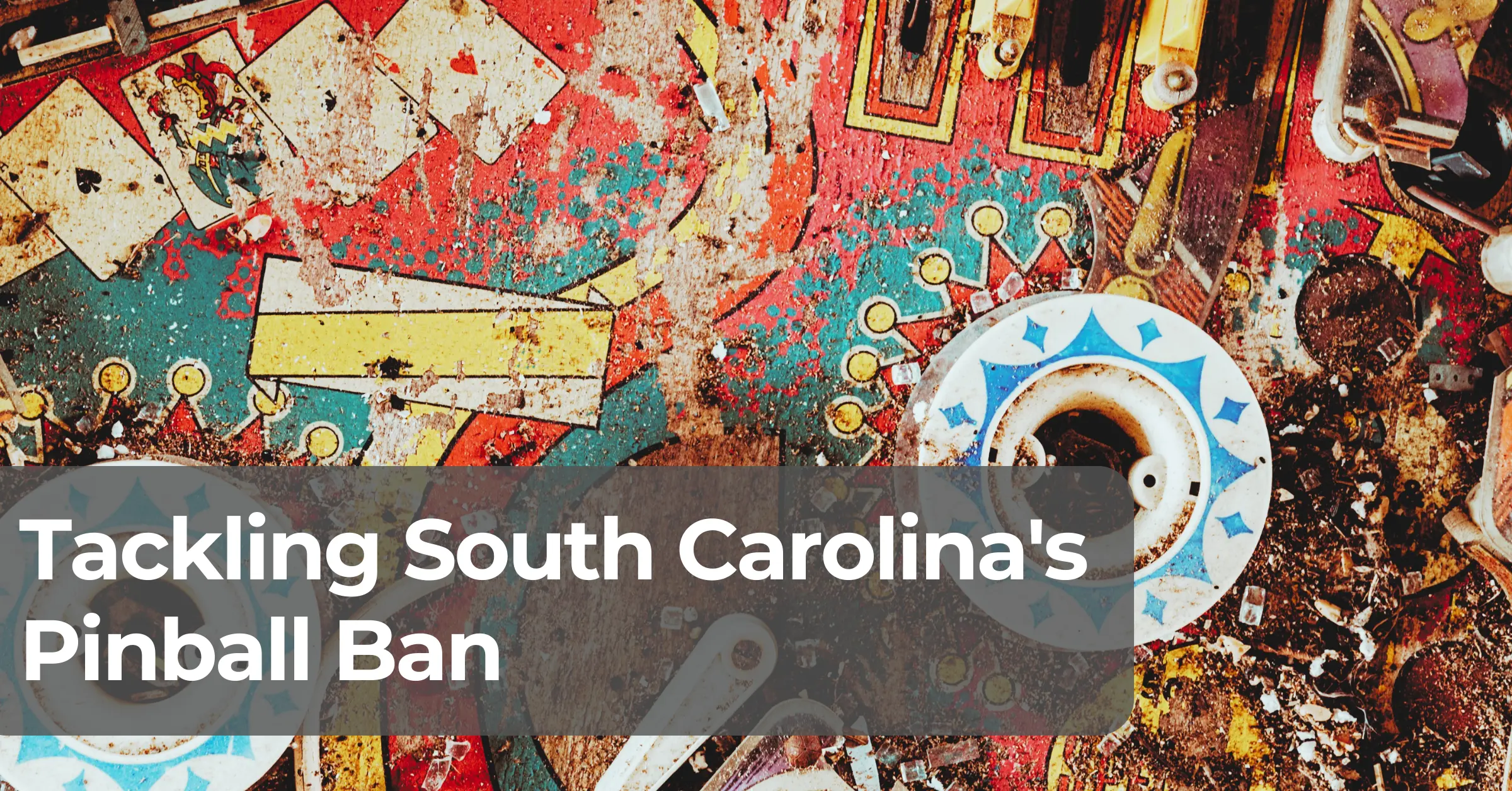 Tackling South Carolina’s Pinball Ban