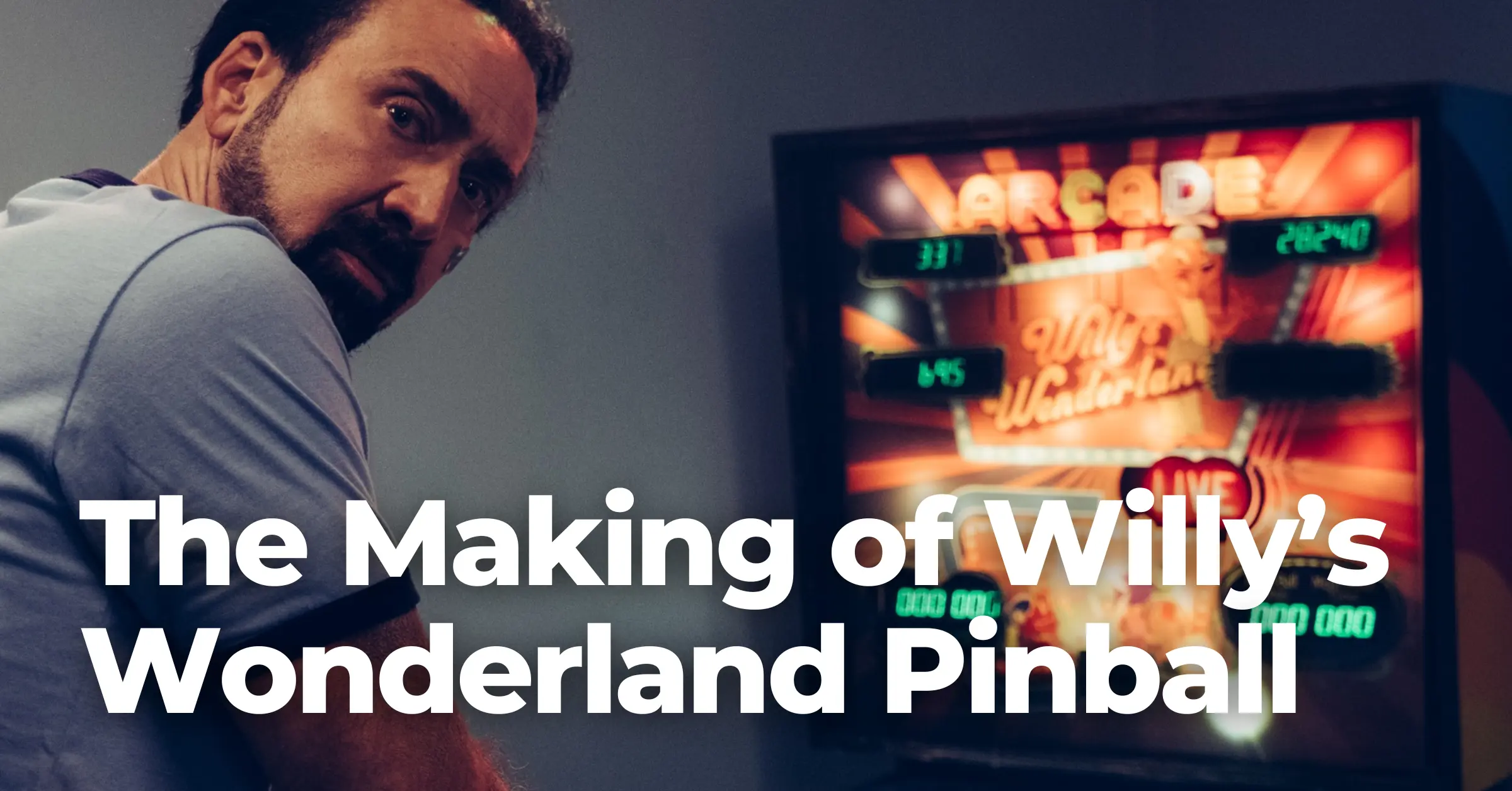 The Making of Willy’s Wonderland Pinball