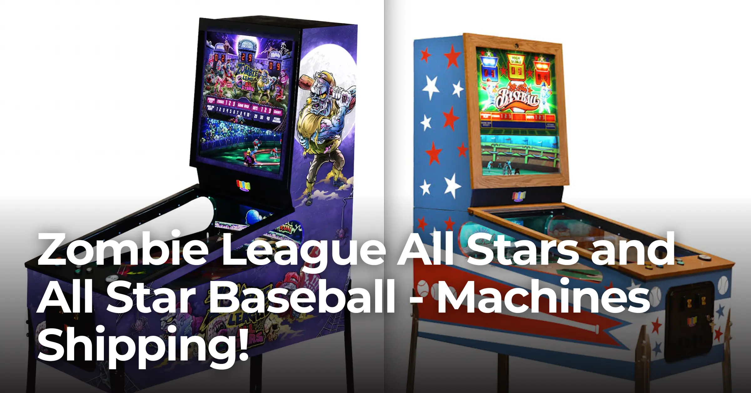 Zombie League All Stars and All Star Baseball - Machines Shipping!